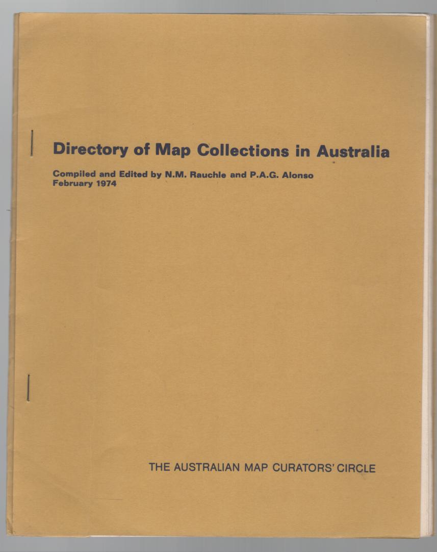 RAUCHLE, N. M; ALONSO, P. A. G. - Directory of Map Collections in Australia.