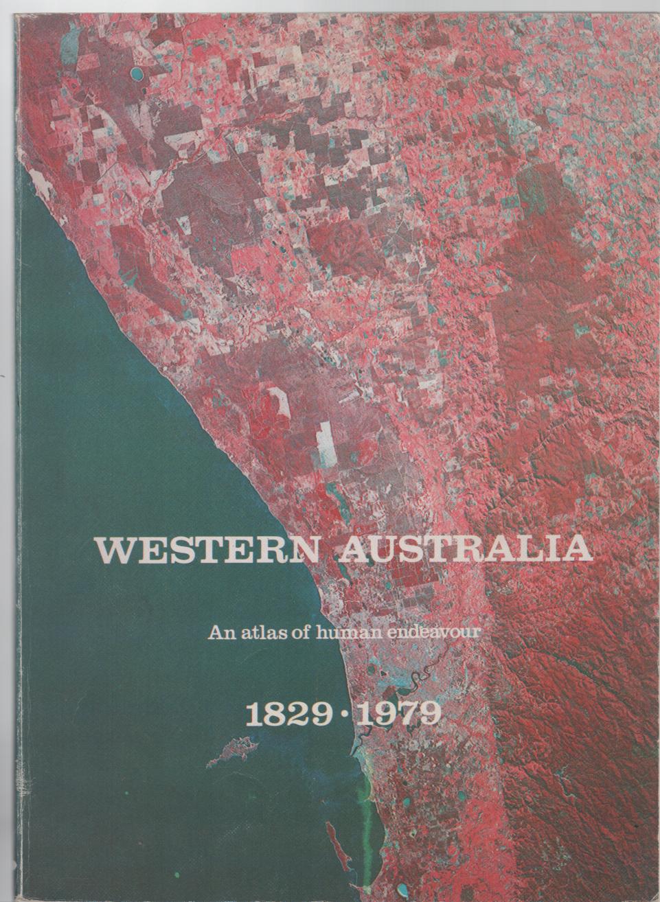 JARVIS, N. T. - Western Australia An Atlas of Human Endeavour 1829 - 1979.