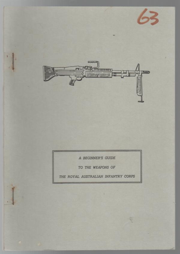  - A Beginner's Guide To The Weapons Of The Royal Australian Infantry Corps: