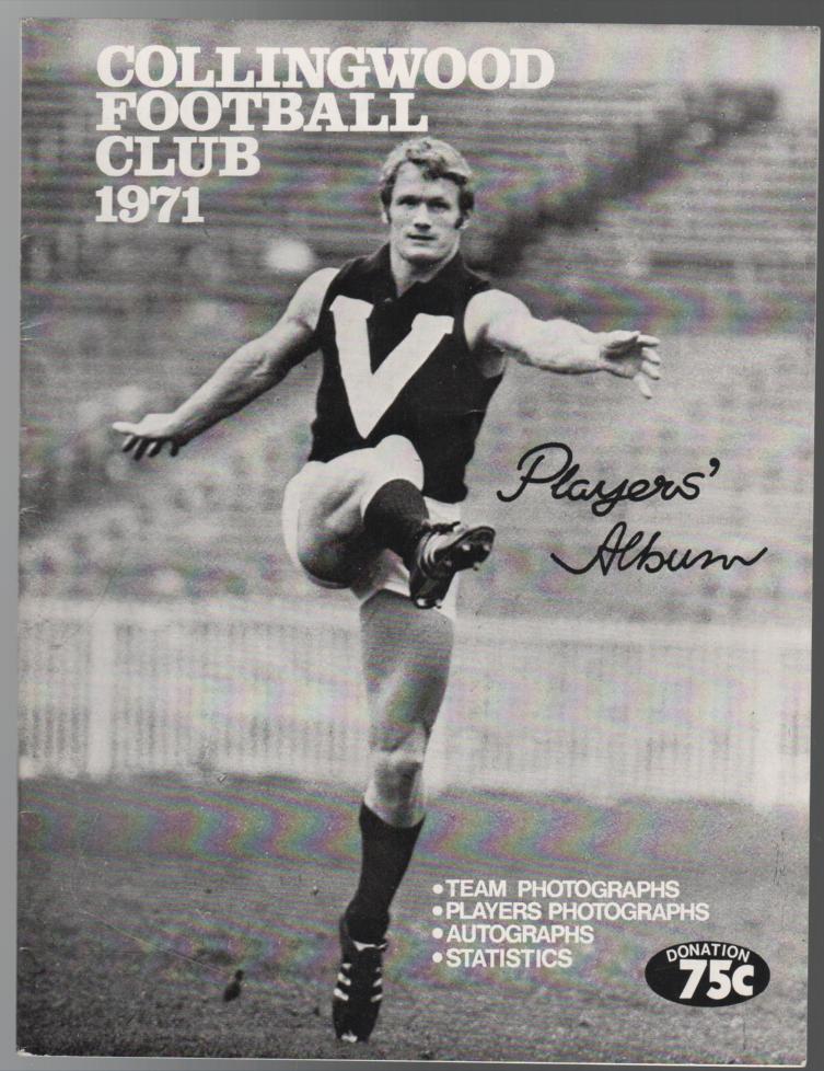 COLLINGWOOD FOOTBALL CLUB. - Collingwood Football Club 1971, Players Album, Team photographs, Players Photographs, Statistics.