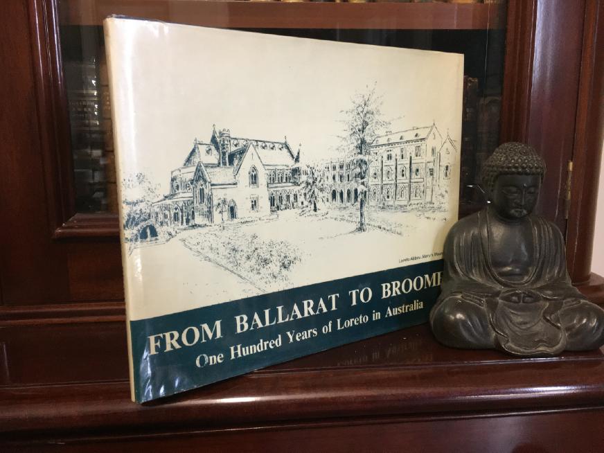 DEW, Sr MILDRED; BARRY, MARGARET; Editors. - From Ballarat to Broome: One Hundred Years of Loreto in Australia.