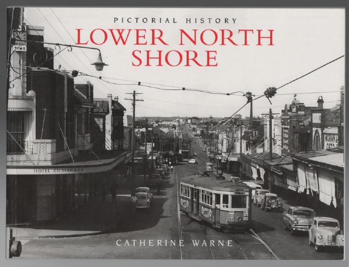 WARNE, CATHERINE. - Pictorial History; Lower North Shore.