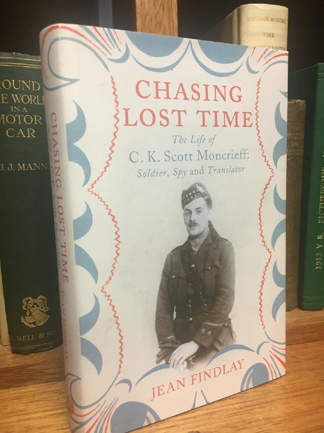 FINDLAY, JEAN. - Chasing Lost Time: The Life of C. K. Scott Moncrieff: Soldier, Spy and Translator.