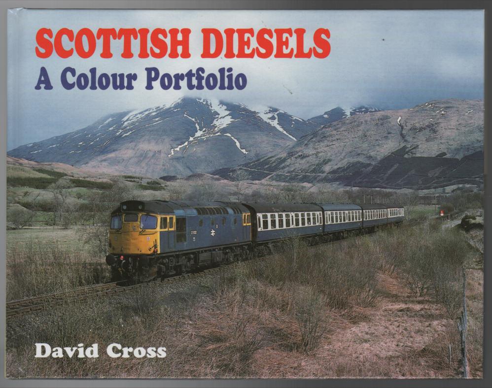 CROSS, DAVID. - Scottish Diesels: A Colour Portfolio.