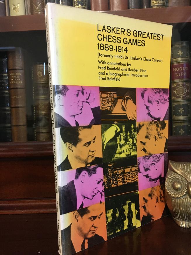REINFELD, FRED; FINE, REUBEN. - Lasker's Greatest Chess Games 1889-1914. (formerly titled: Dr. Lasker's Chess Career).