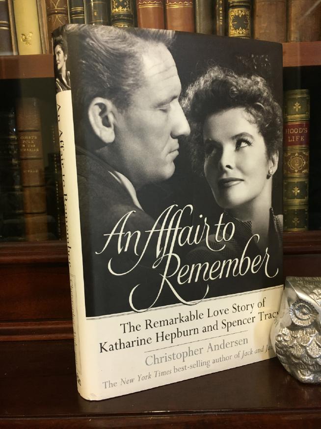 ANDERSEN, CHRISTOPHER. - An Affair to Remember: The Remarkable Love Story of Katharine Hepburn and Spencer Tracy.