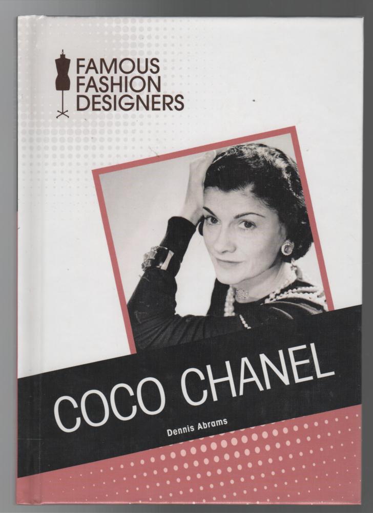 ABRAMS, DENNIS. - Coco Chanel (Famous Fashion Designers).