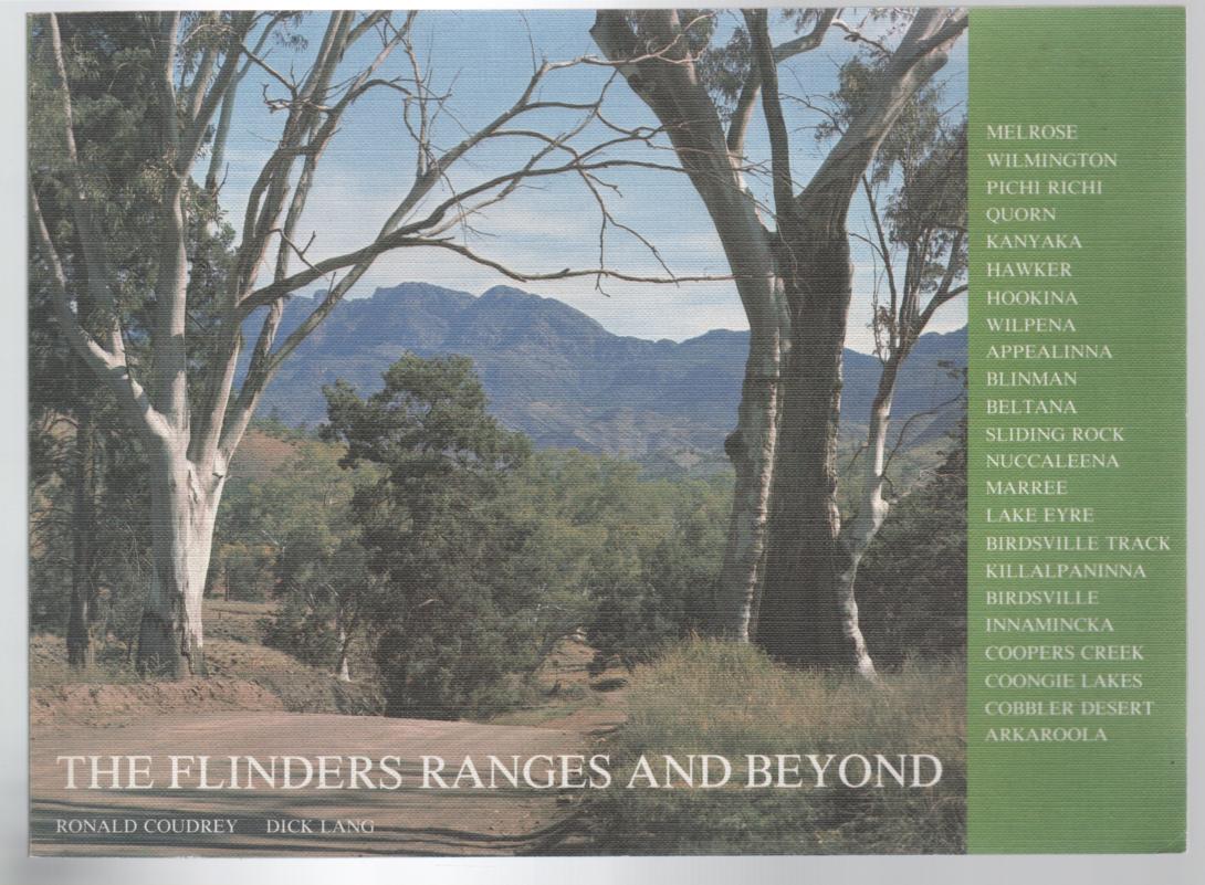 COUDREY, RONALD; LANG, RICHARD. - The Flinders Rangers and Beyond.