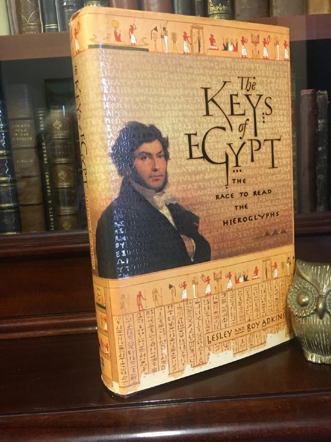 ADKINS, LESLEY; ADKINS, ROY. - The Keys of Egypt: The Race to Read the Hieroglyphs.