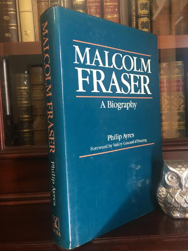 AYRES, PHILIP. - Malcolm Fraser. A biography.