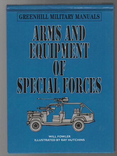 FOWLER, WILL. - Arms and Equipment of Special Forces.