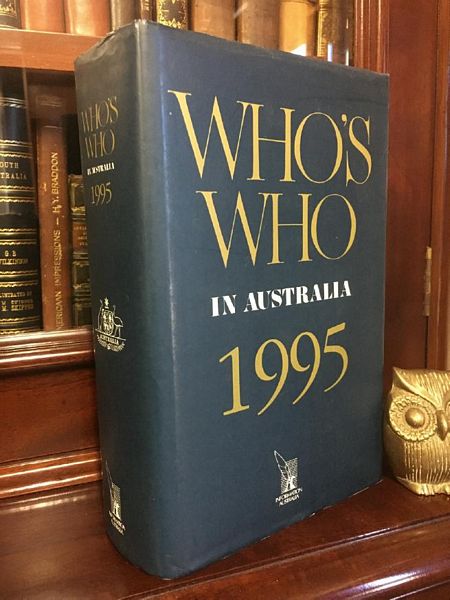  - Who's Who In Australia. 1995. XXXIst Edition 1995. An Australian Biographical Dictionary and Register of Prominent people, with which is Incorporated John's Notable Australians.