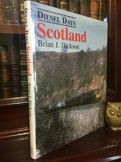 DICKSON, BRIAN J. - Diesel Days Scotland.