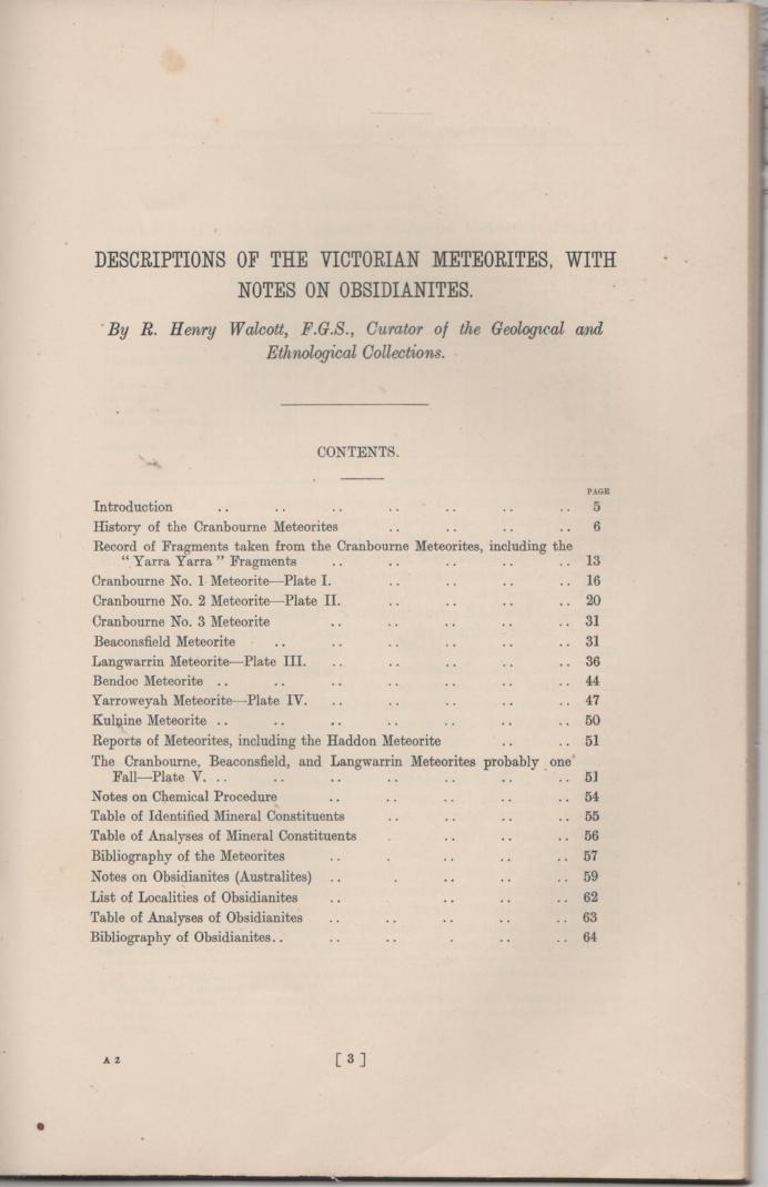 WALCOTT, R. HENRY. - Descriptions of the Victorian Meteorites, with Notes on Obsidianites. Contained in Memoirs of the National Museum Melbourne No. 6. April 1915.