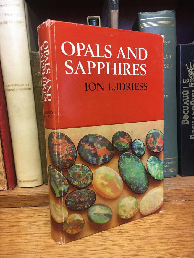 IDRIESS, ION L. - Opals And Sapphires: How To Work, Mine, Class, Cut, Polish, and Sell Them.