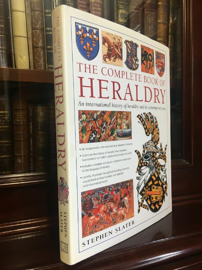 SLATER, STEPHEN. - The Complete Book Of Heraldry: An international history of heraldry and its contemporary uses.