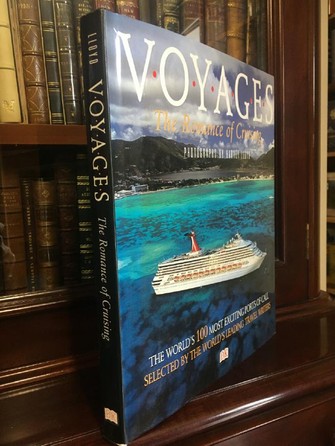 KAUFMAN, DIRK; Editor. - Voyages. The Romance of Cruising: The World's 100 Most Exciting Ports of Call Selected By The World's Leading Travel Writers.