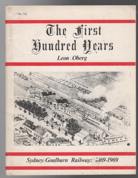 OBERG, LEON. - The First Hundred Years. Railway History Series No. 731.