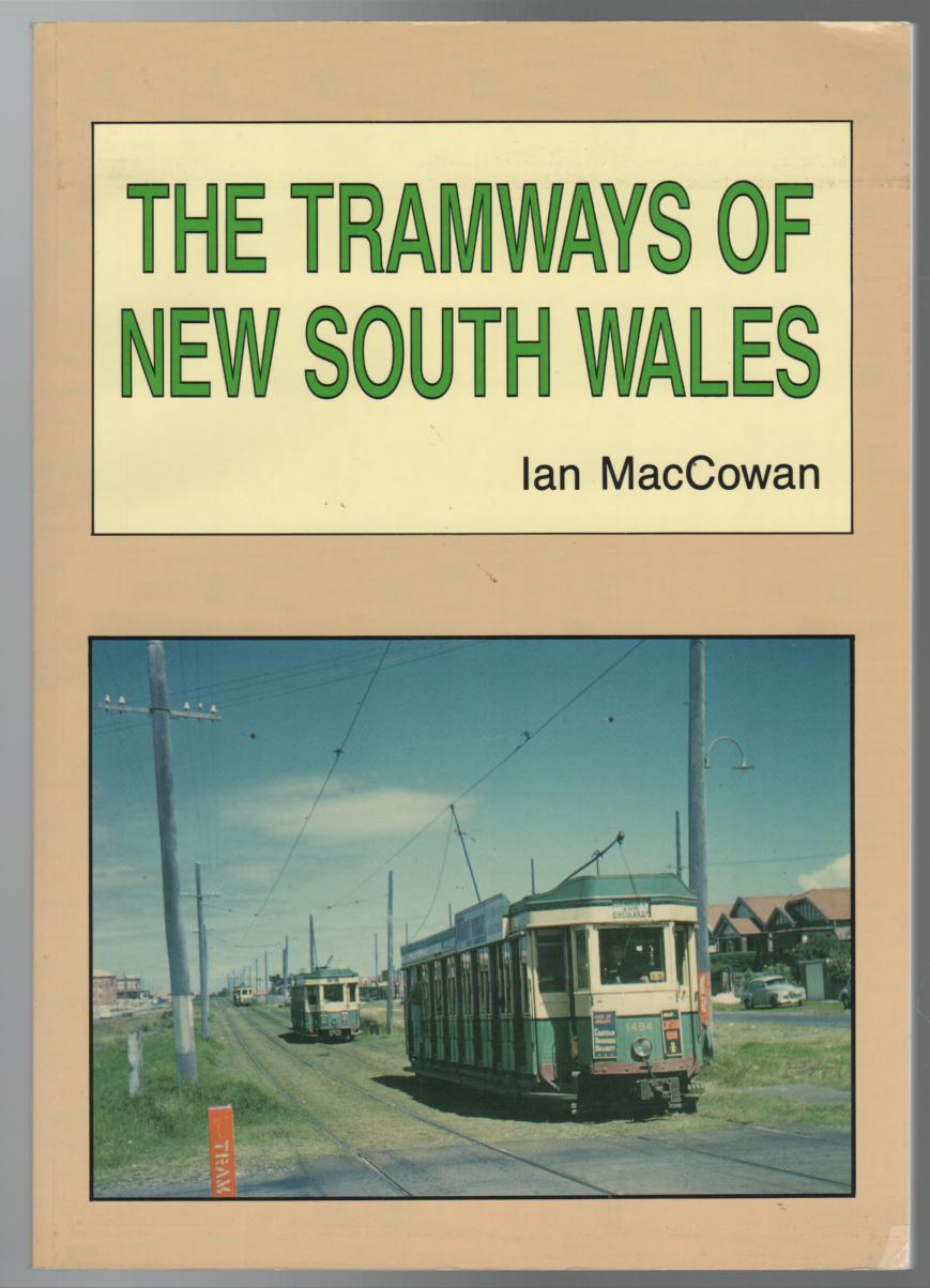 MACCOWAN, IAN. - The Tramways of New South Wales.