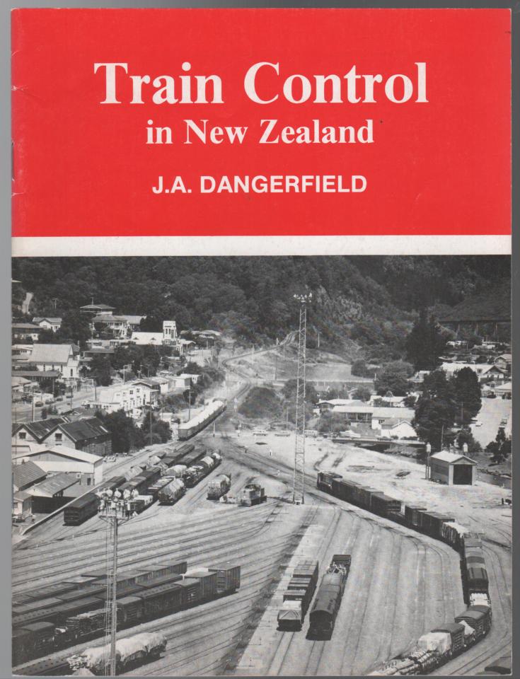 DANGERFIELD, J. A. - Train Control in New Zealand.