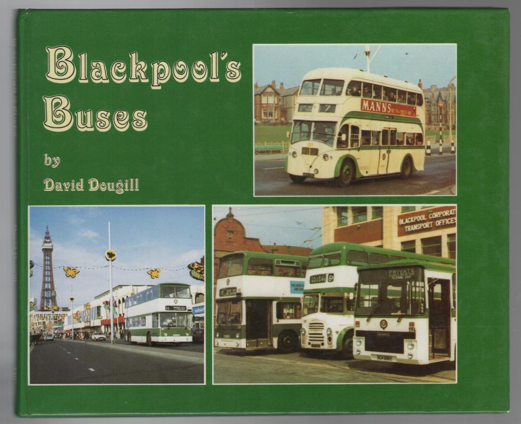 DOUGILL, DAVID; TOWNSIN, ALAN. - Blackpool's Buses.