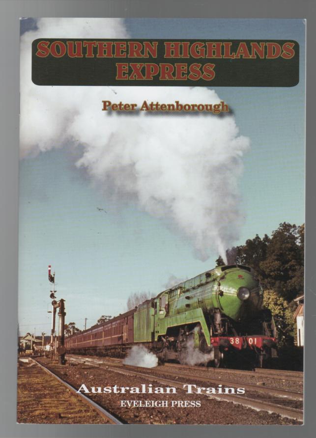 ATTENBOROUGH, PETER. - Southern Highlands Express - Australian Trains.