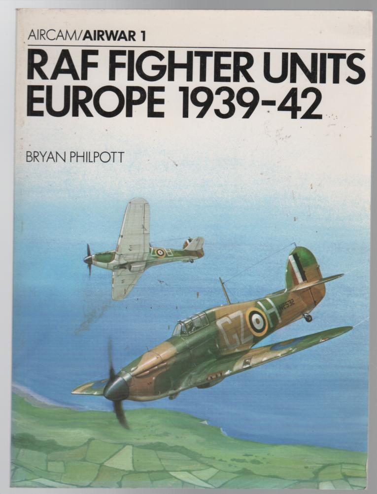 PHILPOTT, BRYAN. - RAF Bomber Units Europe 1939-42 (Aircam/Airwar 1).