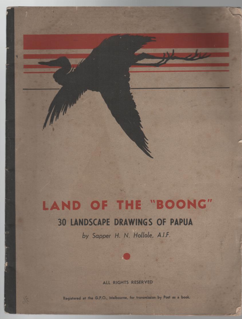 HOLLOLE, SAPPER H. N. - Land Of The Boong. 30 Landscape Drawings Of Papua.