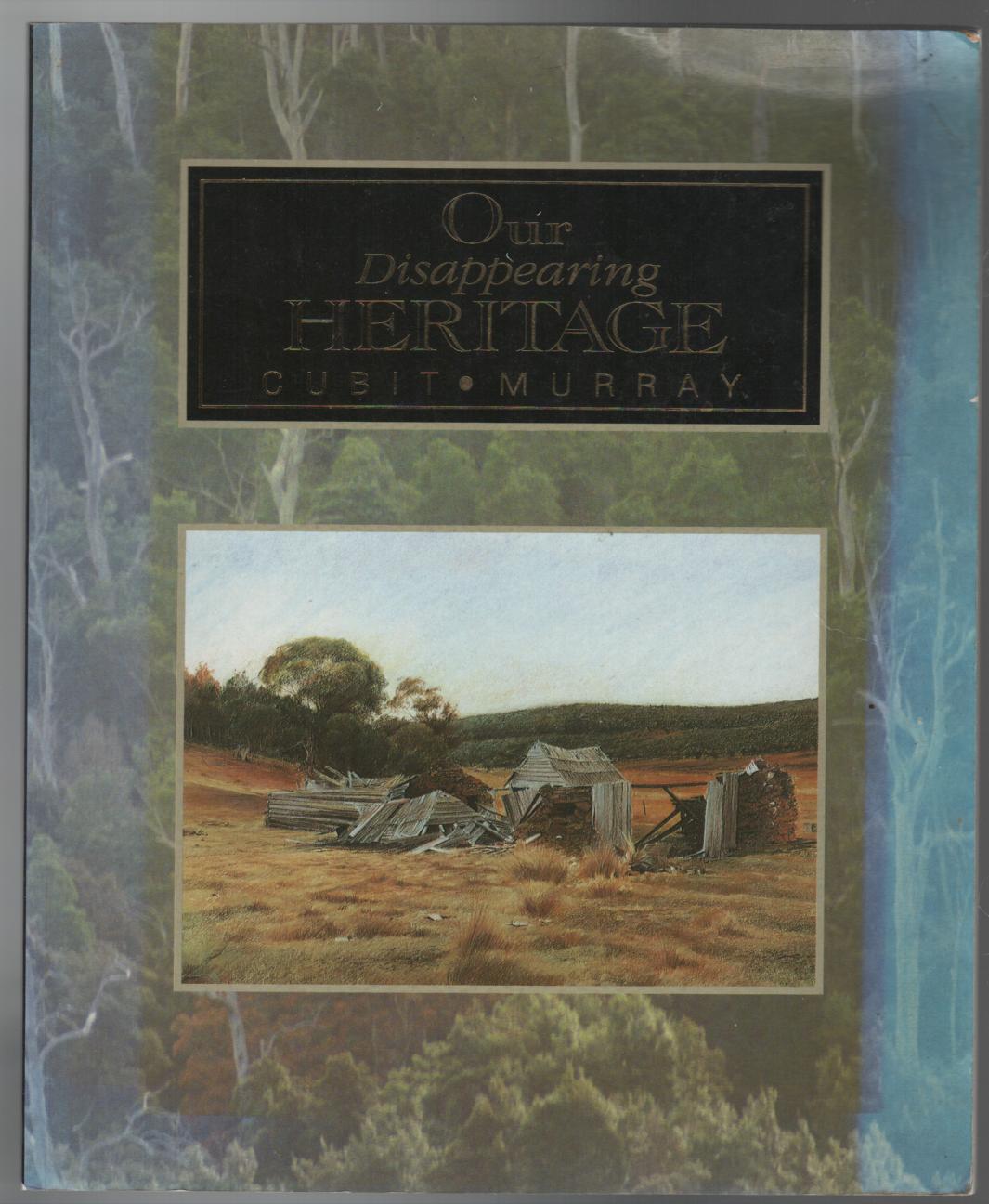 CUBIT, SIMON; MURRAY, DES. - Our Disappearing heritage The Cultural Landscape of the Central Plateau.