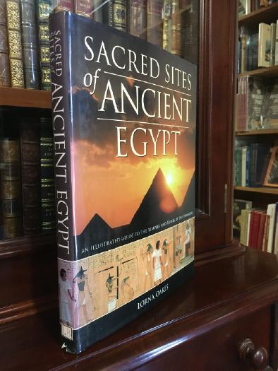 OAKES, LORNA. - Sacred Sites of Ancient Egypt: An Illustrated Guide To The Temples and Tombs of The Pharaohs.