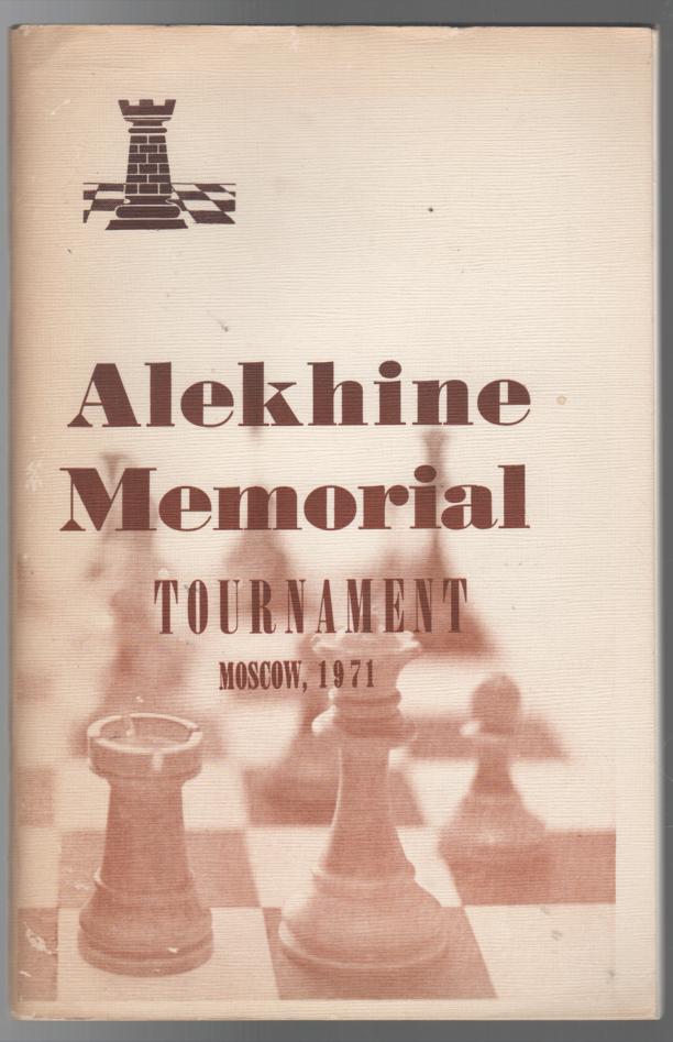  - Alekhine Memorial Tournament. Moscow, 1971.