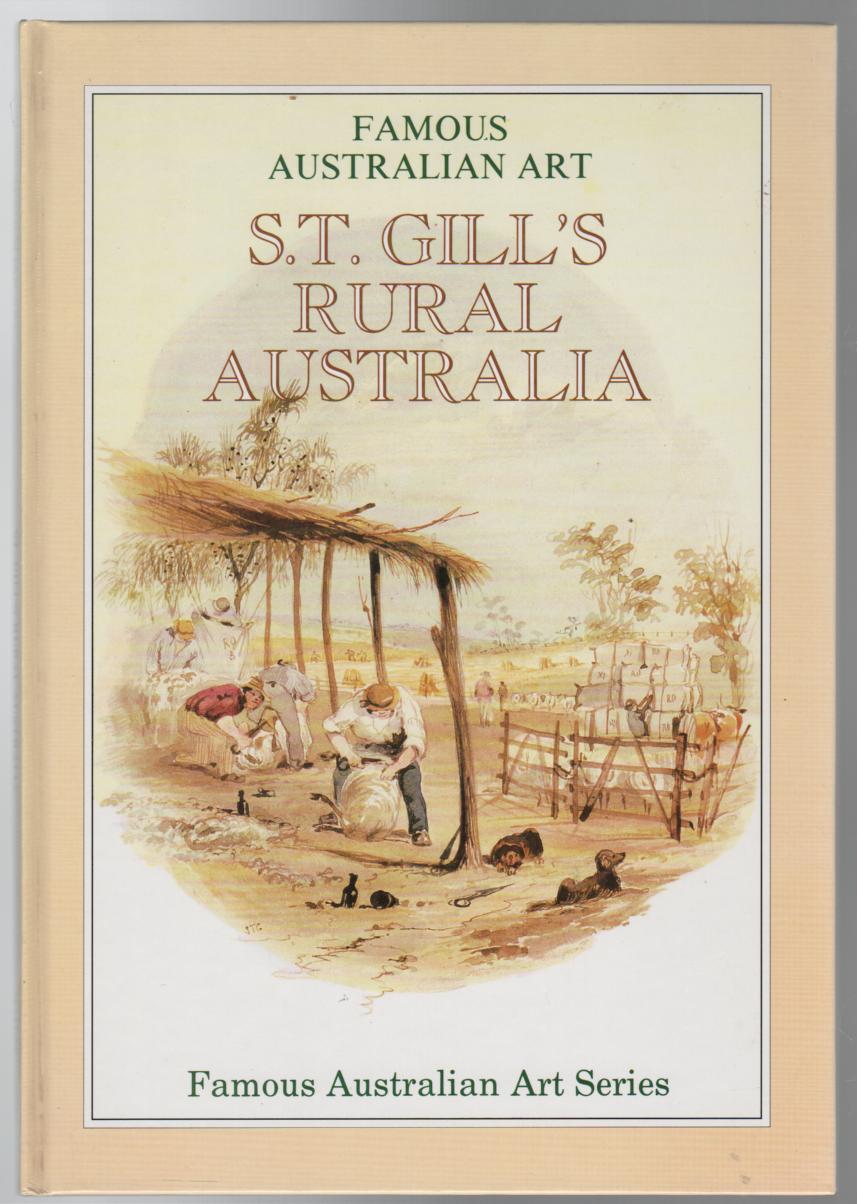 RAFTOPOULOS, BOB; Editor. - St. Gill's Rural Australia 1818-1880. Famous Australian Art Series.