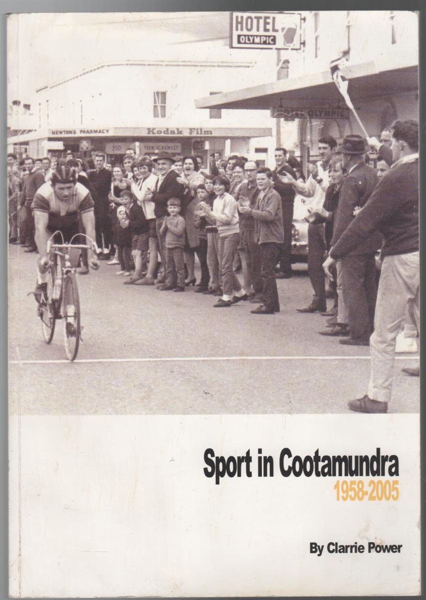 POWER, CLARRIE. - Sport in Cootamundra 1958 - 2005.