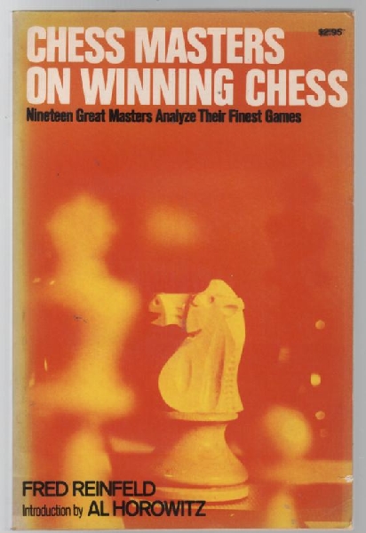 REINFELD, FRED; Editor. - Chess Masters On Winning Chess.