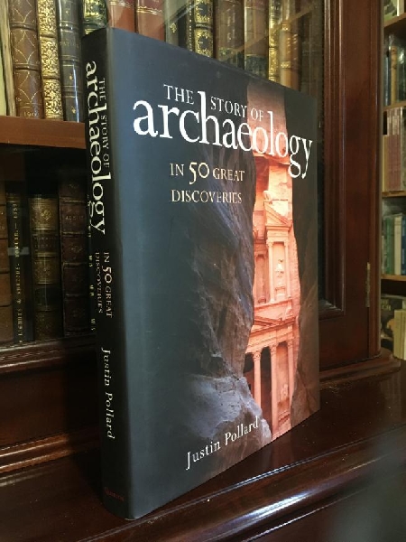 POLLARD, JUSTIN. - The Story Of Archaeology in 50 Great Discoveries.