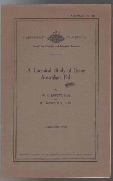 JOWETT, W. G; DAVIES, W. - A Chemical Study of Some Australian Fish. (Pamphlet No. 85).