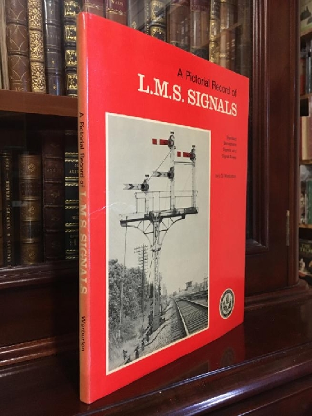 WARBURTON, L. G; ANDERSON, V. R. - A Pictorial Record of L.M.S. Signals: Standard Semaphore Signals and Signal Boxes of the L.M.S.