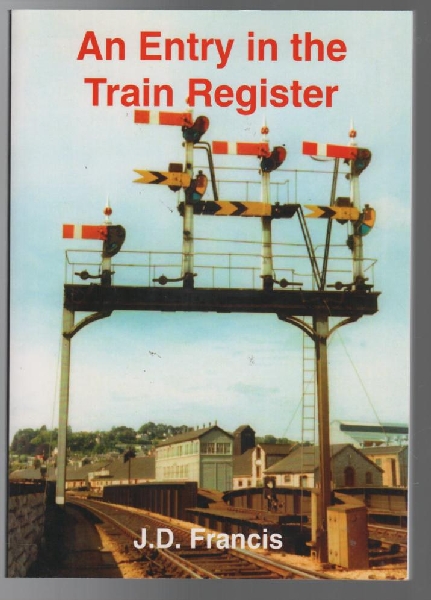 FRANCIS, J. D. - An Entry in the Train Register.