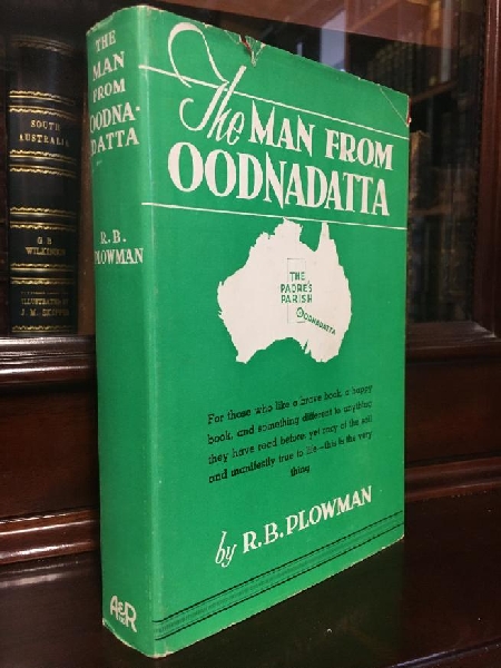 PLOWMAN, R.B. - The Man From Oodnadatta. With A Foreword By Professor Walter Murdoch.