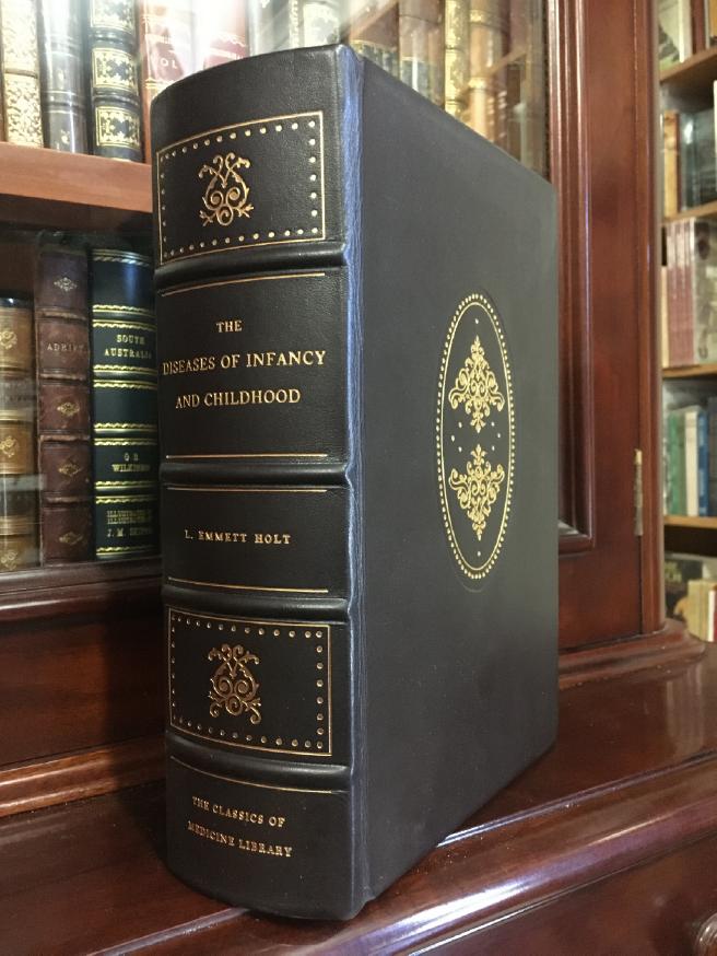 HOLT, LUTHER EMMETT. - The Diseases Of Infancy and Childhood: For the Use of Students and Practitioners of Medicine.
