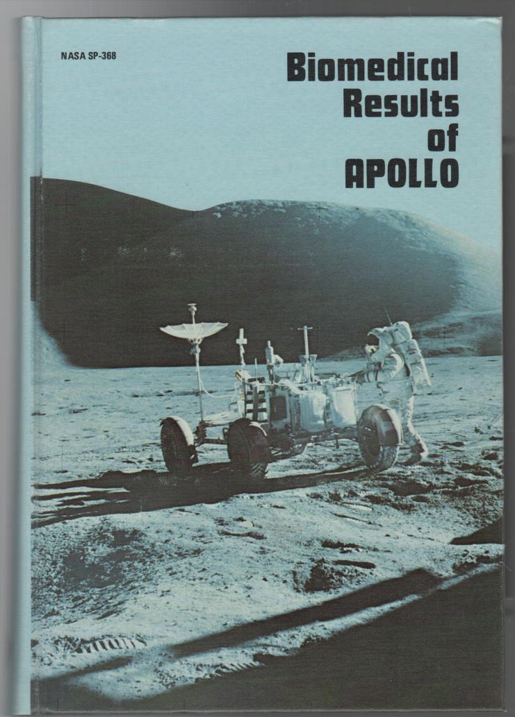 JOHNSTON, RICHARD S; DIETLEIN, LAWRENCE F; BERRY, CHARLES A. - Biomedical Results of Apollo.