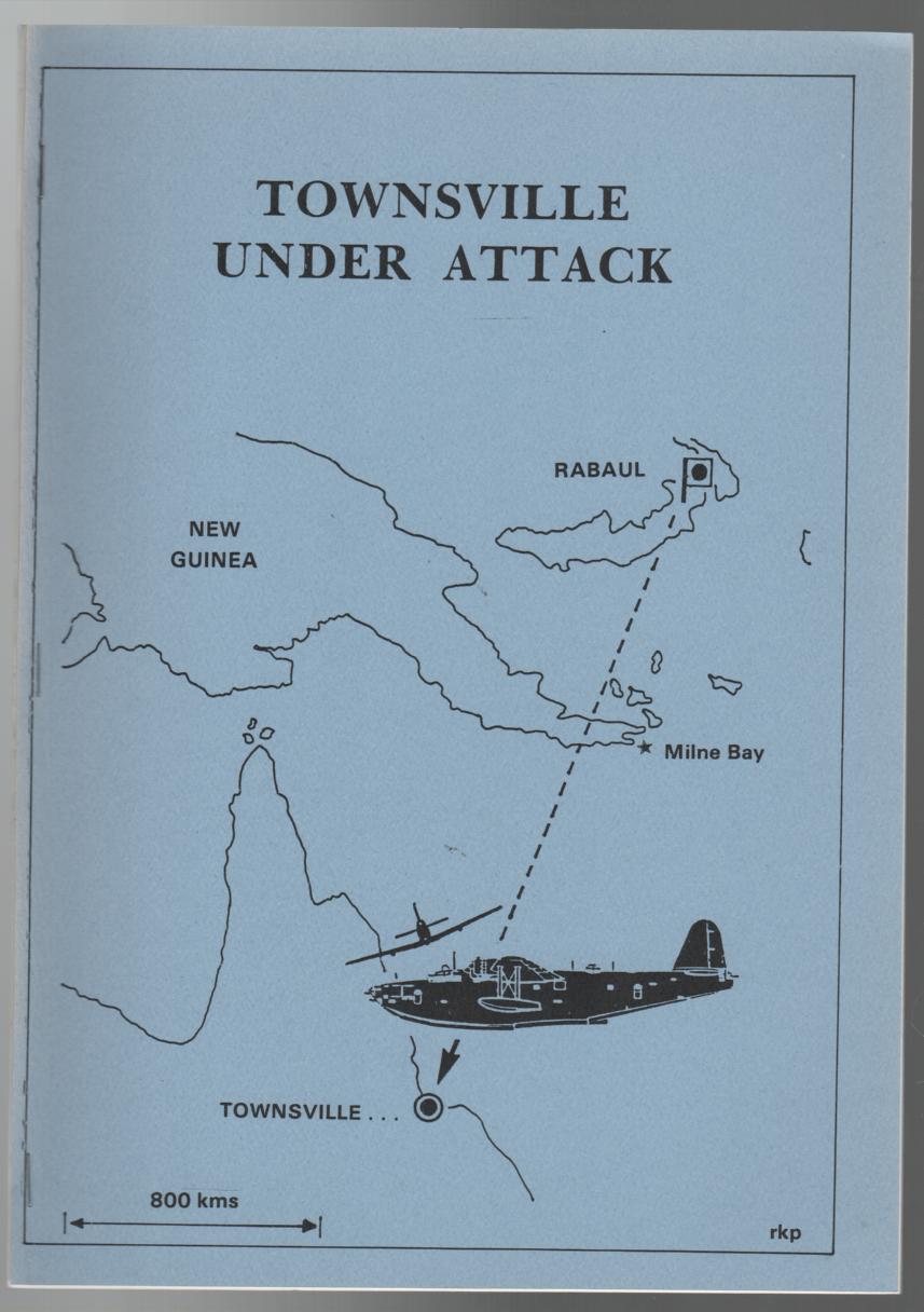 PIPER, ROBERT KENDALL. - Townsville Under Attack.