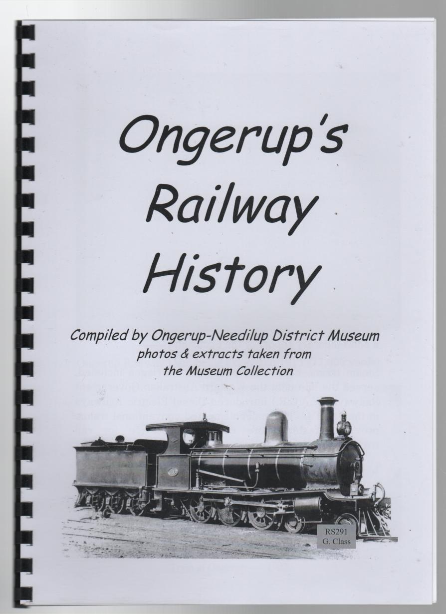 ONGERUP-NEEDILUP DISTRICT MUSEUM. - Ongerup's Railway History.