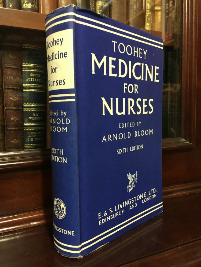 BLOOM, ARNOLD; Editor - Toohey Medicine For Nurses.