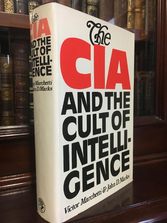 MARCHETTI, VICTOR; MARKS, JOHN D. - The CIA and the Cult of Intelligence. Introduction by Melvin Wulf.