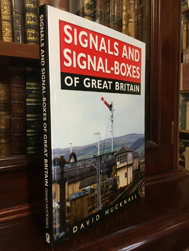 HUCKNALL, DAVID. - Signals and Signal-Boxes of Great Britain.