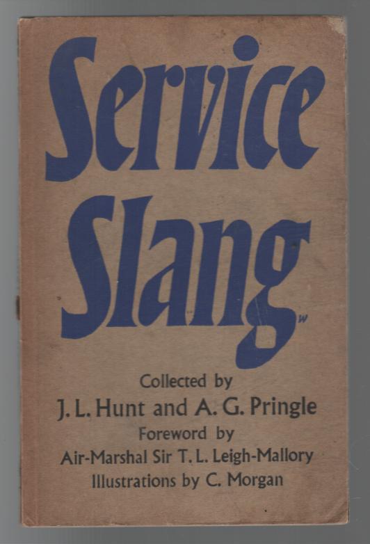 HUNT, J. L; PRINGLE, A. G. - Service Slang.