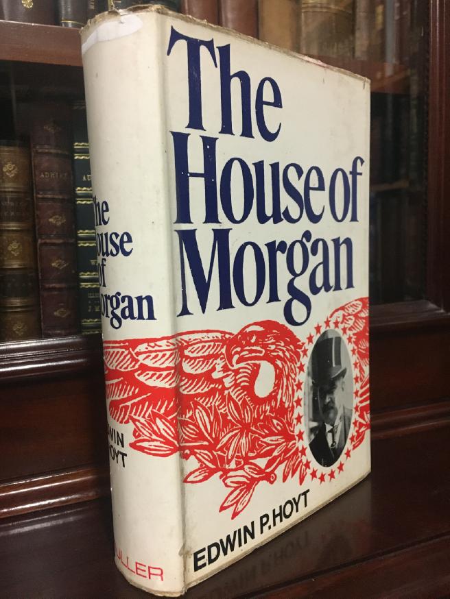 HOYT, EDWIN P. - The House of Morgan.