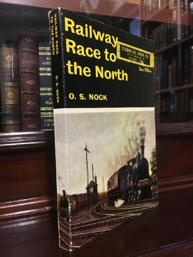 NOCK, O. S. - Railways Race to the North.