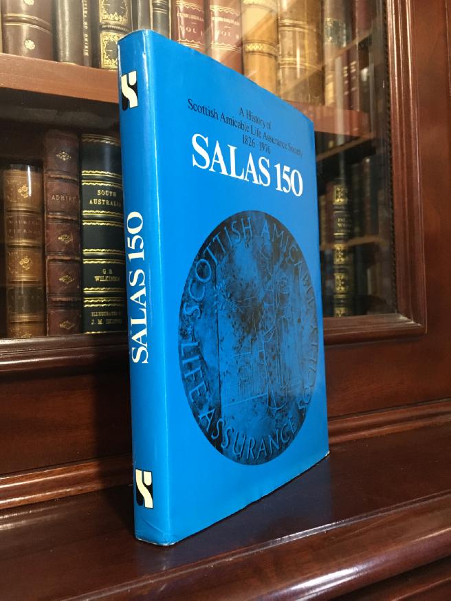  - SALAS 150: A History of Scottish Amicable Life Assurance Society 1826-1976.